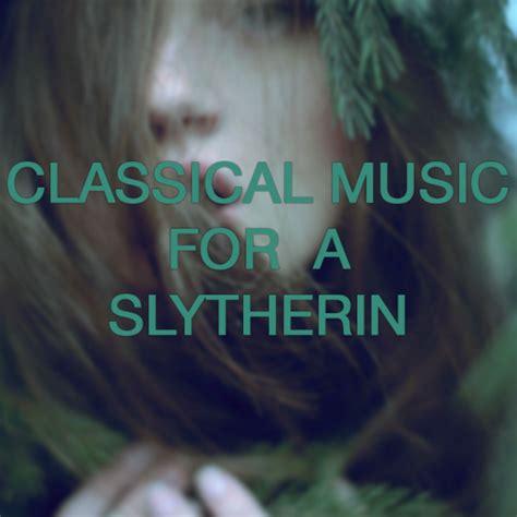 Classical Music For A Slytherin Playlist By Anna Barbara Spotify