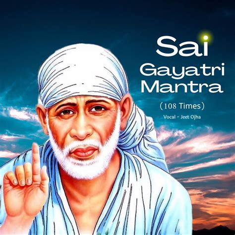 Sai Gayatri Mantra Om Shirdi Vasaya Vidhmahe Mantra For Meditation