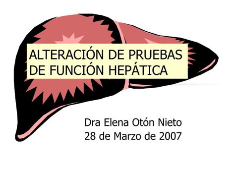 PPT ALTERACIÓN DE PRUEBAS DE FUNCIÓN HEPÁTICA PowerPoint Presentation