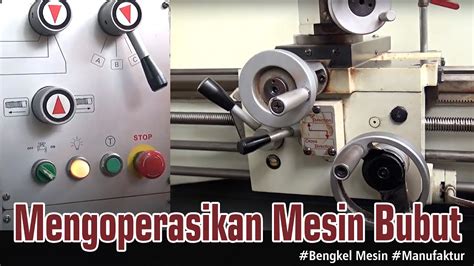 Mengoperasikan Mesin Bubut Konvensional Youtube