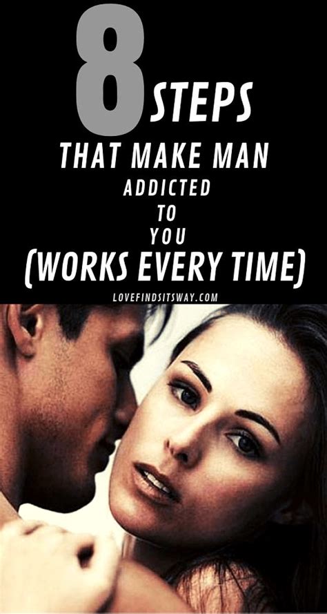 Make Man Want You 8 Steps That Make Man Addicted To You Works Every Time