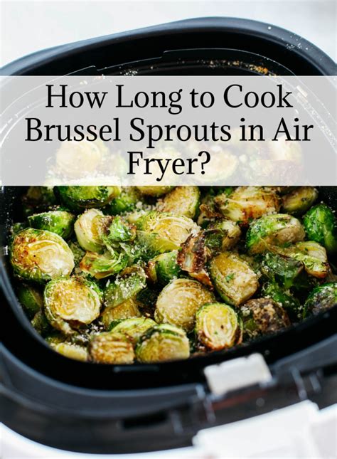 How Long To Cook Brussel Sprouts In Air Fryer