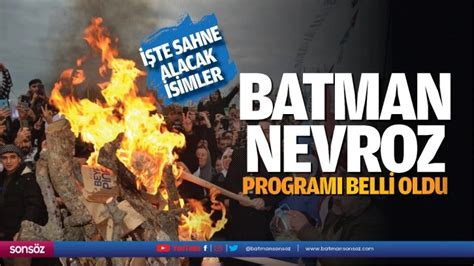 Batman Nevroz Program Belli Oldu Te Sahne Alacak Isimler Batman