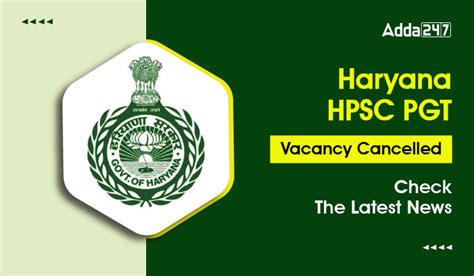 Haryana Hpsc Pgt Vacancy Cancelled Check The Latest News