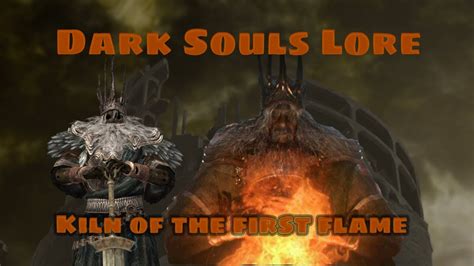 Kiln Of The First Flame Dark Souls Lore Youtube