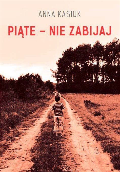 Pi Te Nie Zabijaj By Anna Kasiuk Goodreads