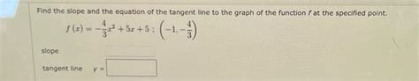 Solved Find The Slope And The Equation Of The Tangent Line