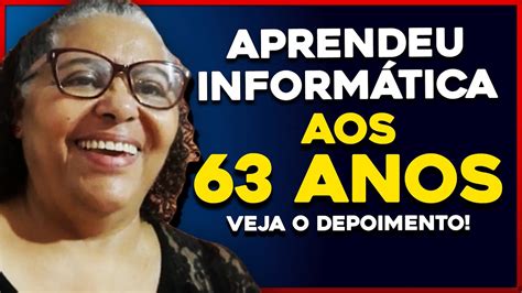 Veja DEPOIMENTO da ALUNA Josefa 63 anos Curso Informática Sem