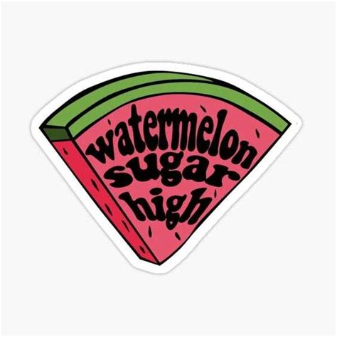 Watermelon Sugar High Sticker Printastic World