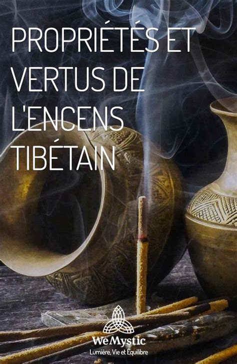 Propri T S Et Vertus De L Encens Tib Tain Wemystic France En