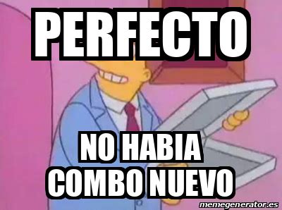 Meme Personalizado Perfecto No Habia Combo Nuevo