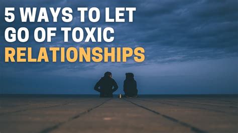 5 Ways To Let Go Of Toxic Relationships Psych Nerd YouTube