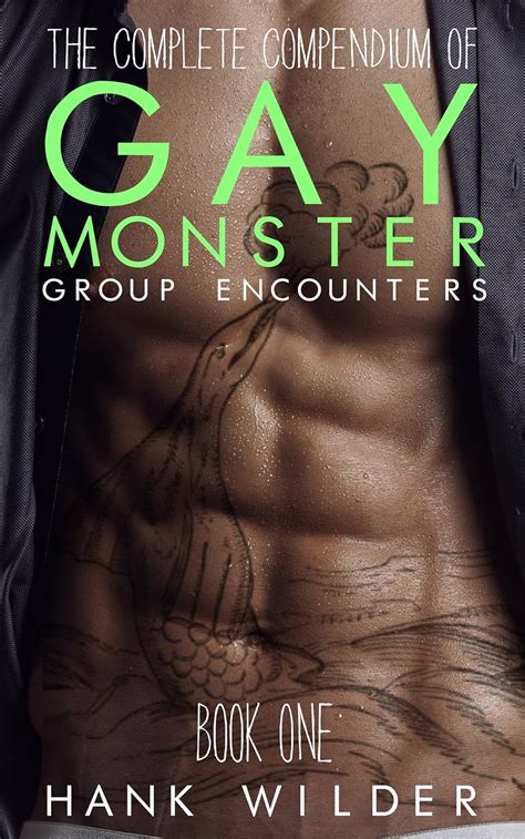 The Complete Compendium Of Gay Monster Group Encounters Book One
