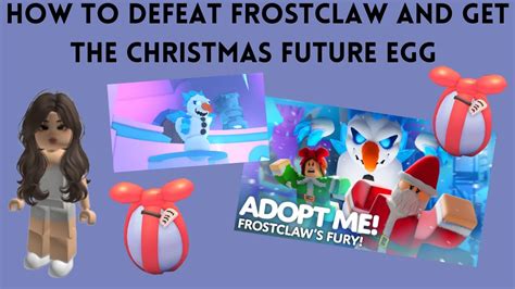 How To Defeat Frostclaw And Get The Christmas Future Egg Adopt Me