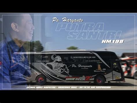 Sensasi Angkatan Pagi Dari Timur Po Haryanto Putra Santri With