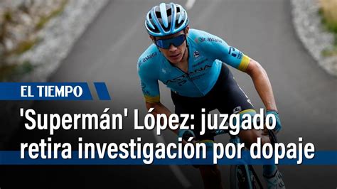 Superm N L Pez Juzgado Retira Al Ciclista De La Investigaci N Por