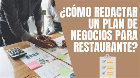 C Mo Redactar Un Plan De Negocios Para Un Restaurante Gu A Completa