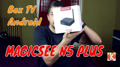 Magicsee N Plus Pr Sentation Unboxing D Une Box Tv Sous Amlogic