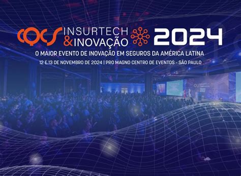 CQCS Insurtech Inovação 2024 o maior evento de Inovação do setor de