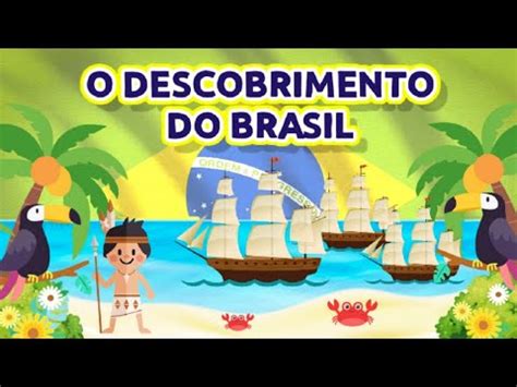 O DESCOBRIMENTO DO BRASIL 22 DE ABRIL História Ilustrada para