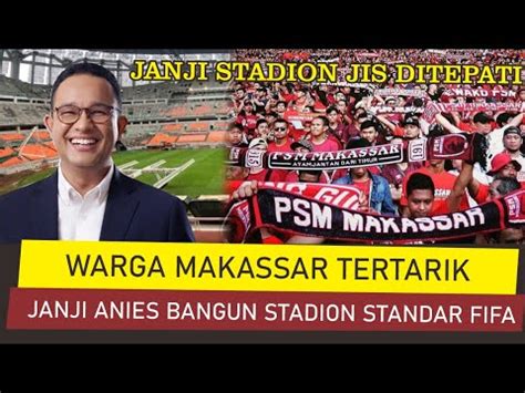 Suporter Psm Tertarik Janji Anies Bangun Stadion Standar Fifa Di