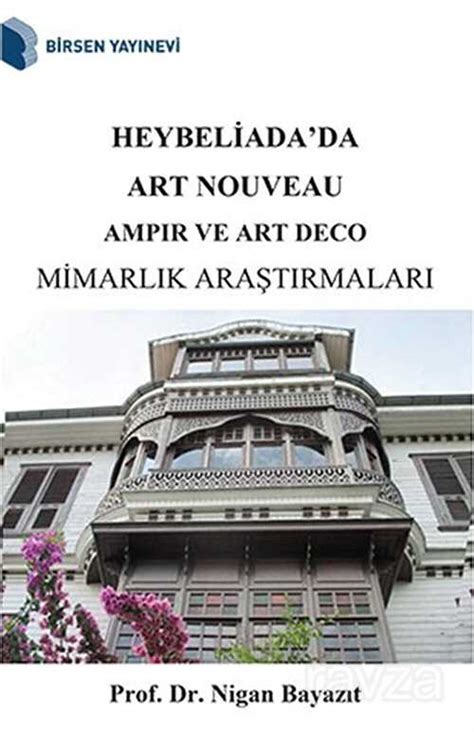 Heybeliada Da Art Nouveau Ampir Ve Art Deco Mimarl K Ara T Rmalar En