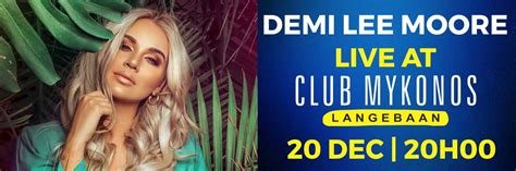 Book Tickets For Demi Lee Moore Live By Club Mykonos Langebaan