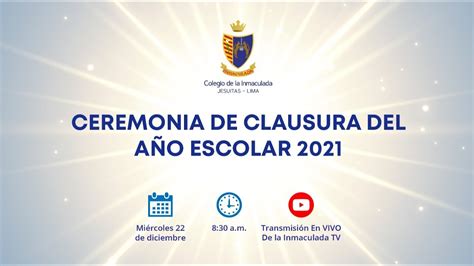 Ceremonia de Clausura del Año Escolar 2021 YouTube