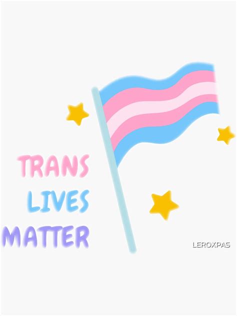 Trans Lives Matter Trans Pride Lgbt Community Merch Lgbtqia