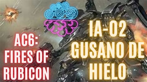 Armored Core Fires Of Rubicon Ia Gusano De Hielo Una