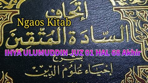 Ngaos Kitab Ihya Ulumuddin Juz Hal Akhir Semoga Manfaat Dan