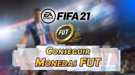 Fifa 21 ¿cómo Conseguir Monedas En Fut Legal