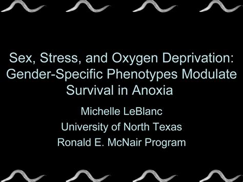 Sex Stress And Oxygen Deprivation Gender Specific Phenotypes