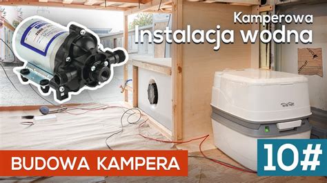 Budowa Kampera 10 Kamperowa Instalacja Wodna YouTube