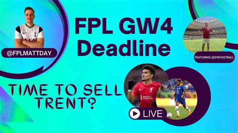 Sell Trent Live Fpl Deadline Gameweek 4 Stream Youtube