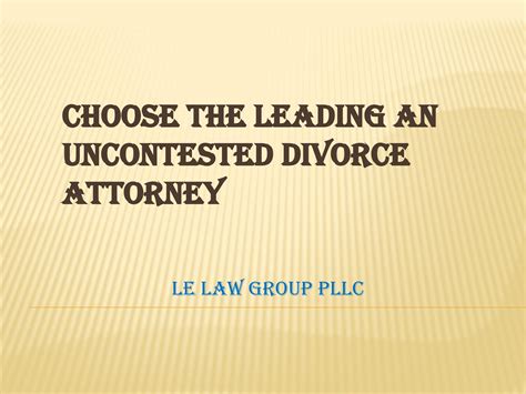 Choose The Leading An Uncontested Divorce Attorney By Lelawtx Issuu