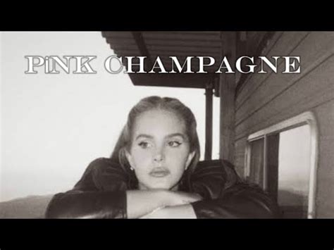 Lana Del Rey Pink Champagne Unreleased Youtube