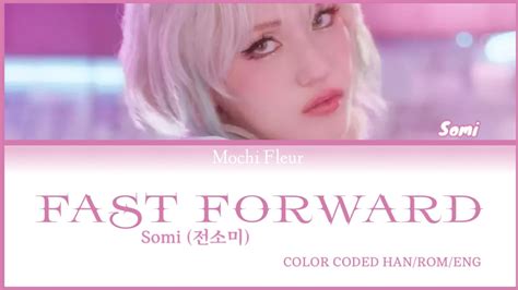 Somi Fast Forward Color Coded Lyrics Han Rom Eng Youtube