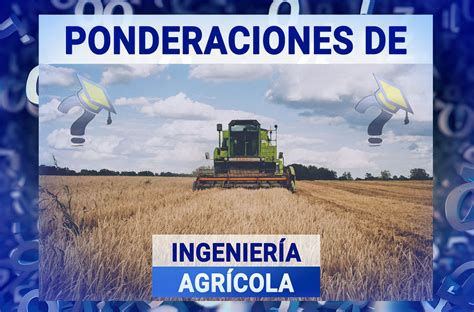 Ponderaciones de Ingeniería Agrícola PAU2025