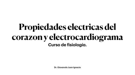 Propiedades eléctricas del corazón y electrocardiograma Kevin Rosas