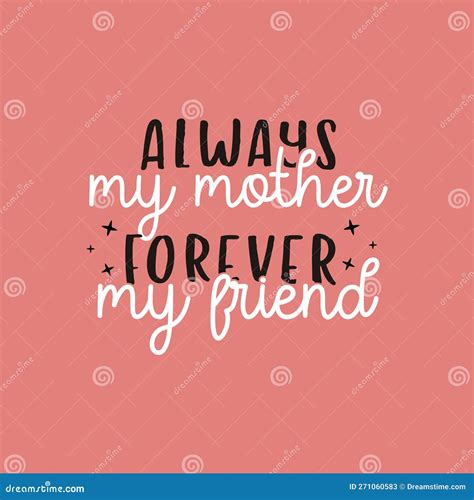 Mothers Day Vector Lettering Mother Day Quote Always My Mother Forever My Friend Label Holiday