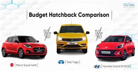 Hyundai Grand I Nios Vs Maruti Suzuki Swift Vs Tata Tiago Budget