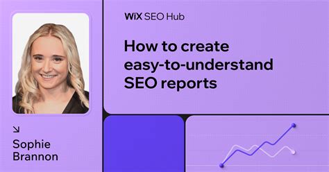 How To Create Effective Seo Reports Sophie Brannon Wix Seo Hub