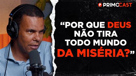 Por Que Deus Permite Tanto Sofrimento No Mundo Rodrigo Silva Responde