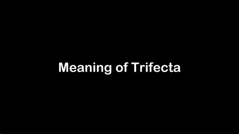 What Is The Meaning Of Trifecta Trifecta Meaning With Example Youtube