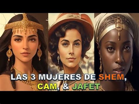 Matriarca De La Humanidad Las Mujeres De Sem Cam Y Jafet Nueras De