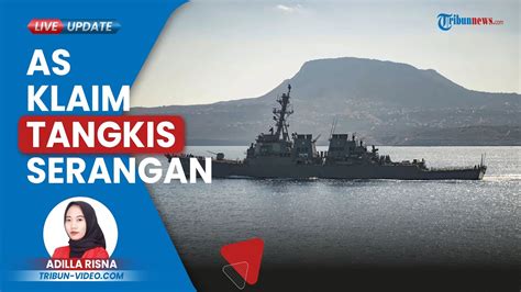 Houthi Yaman Serang Kapal Komersial Di Laut Merah Kapal Perang As