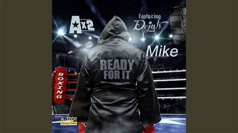 Ready For It Feat Dejah And Mike Youtube Music