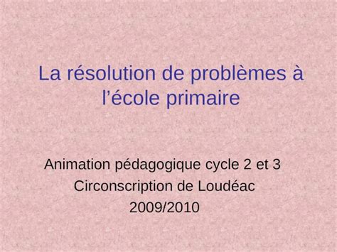 PPT La résolution de problèmes à lécole primaire Animation