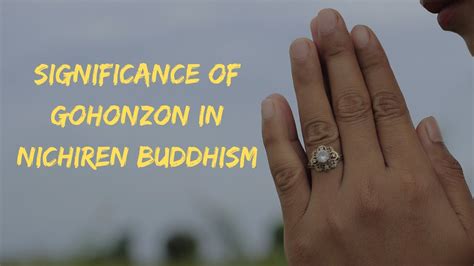 Significance Of Gohonzon In Nichiren Buddhism Youtube